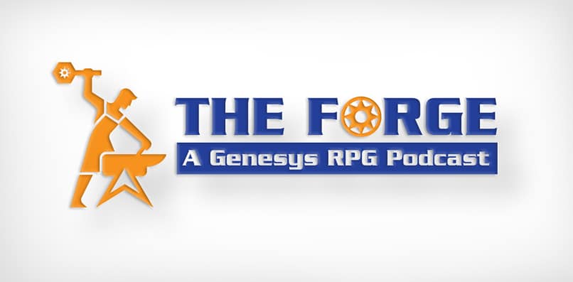 The Forge – A Genesys RPG Podcast, Episode 22