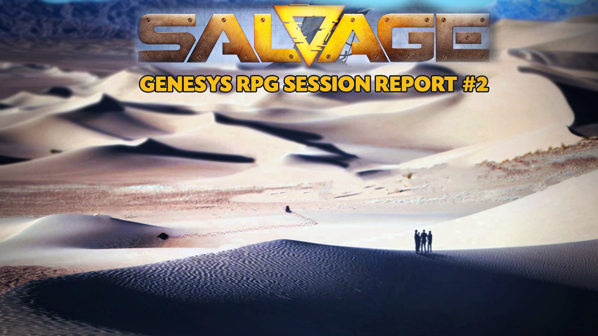 Genesys RPG Session Report – Salvage, Session 2